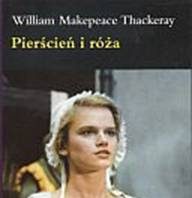 PIERŚCIEŃ I RÓŻA. W. Makepeace Thackeray.